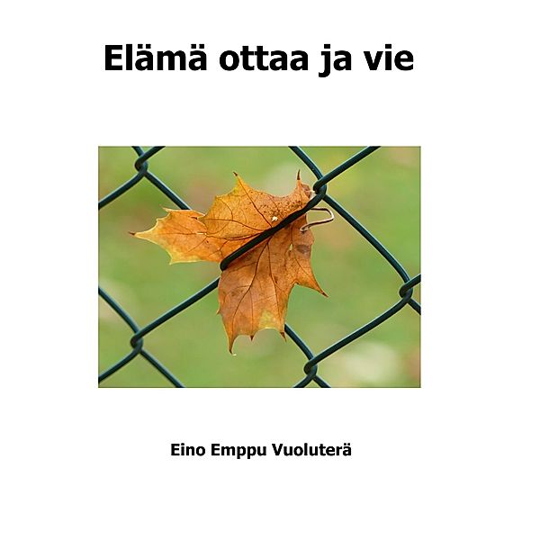 Elämä ottaa ja vie, Eino Vuoluterä