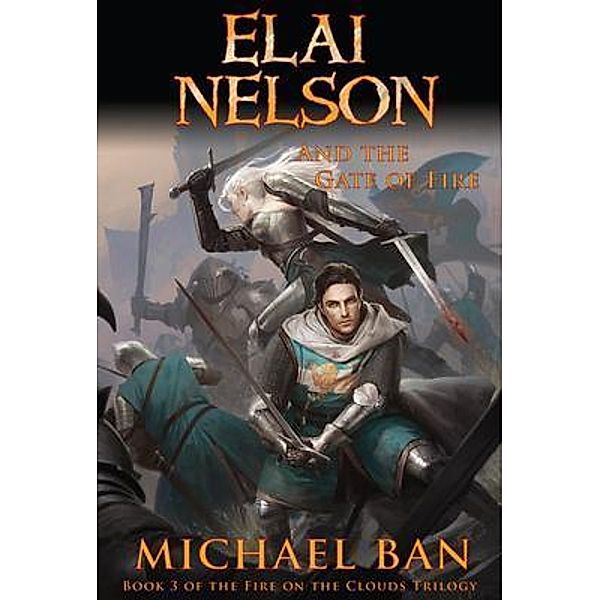 Elai Nelson and the Gate of Fire / Michael Ban, michael Ban