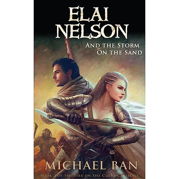 Elai Nelson and the Storm on the Sand (Fire on the Clouds, #2), michael Ban