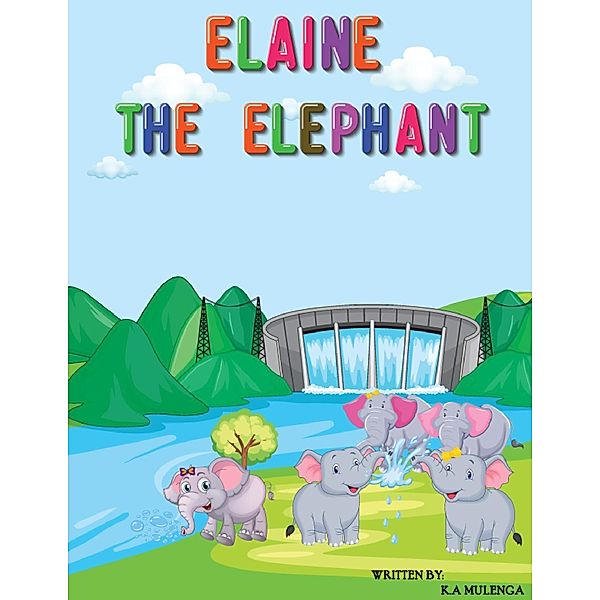 Elaine the Elephant, K. A. Mulenga