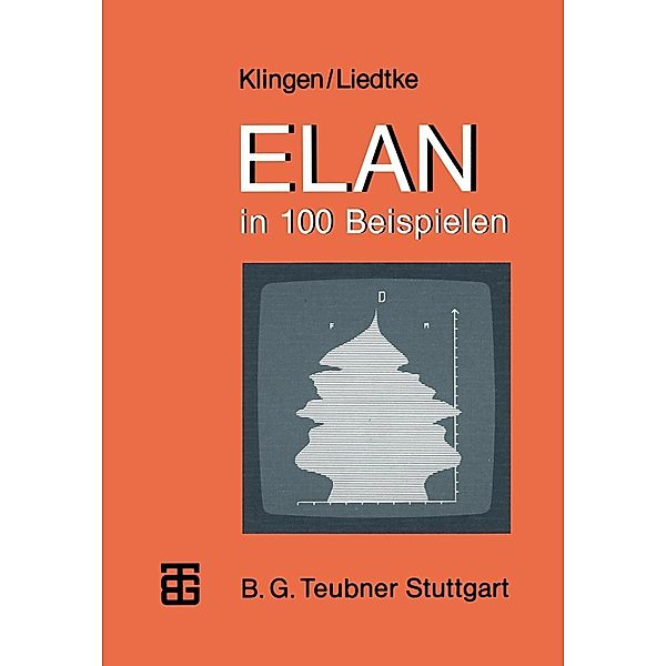 ELAN in 100 Beispielen / MikroComputer-Praxis, Leo H. Klingen, Jochen Liedtke