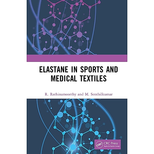Elastane in Sports and Medical Textiles, R. Rathinamoorthy, M. Senthilkumar