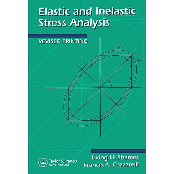 Elastic And Inelastic Stress Analysis, Irving H Shames