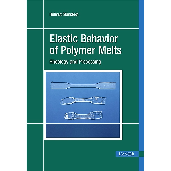 Elastic Behavior of Polymer Melts, Helmut Münstedt