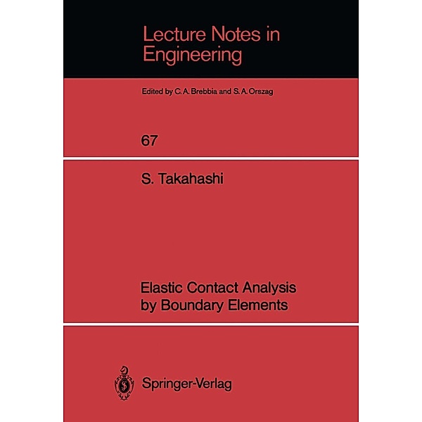 Elastic Contact Analysis by Boundary Elements / Lecture Notes in Engineering Bd.67, Susumu Takahashi