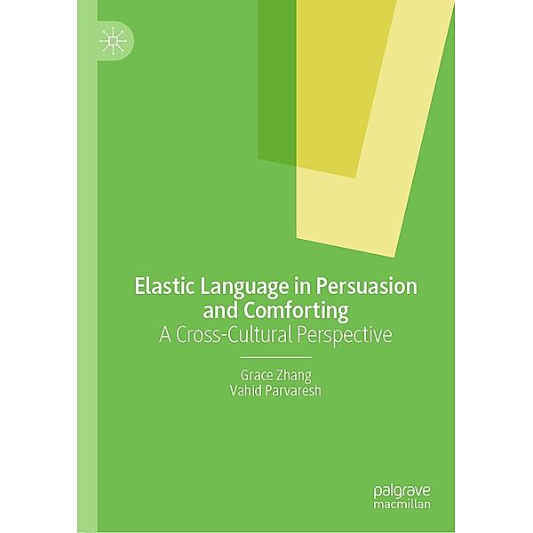 Elastic Language in Persuasion and Comforting / Progress in Mathematics, Grace Zhang, Vahid Parvaresh