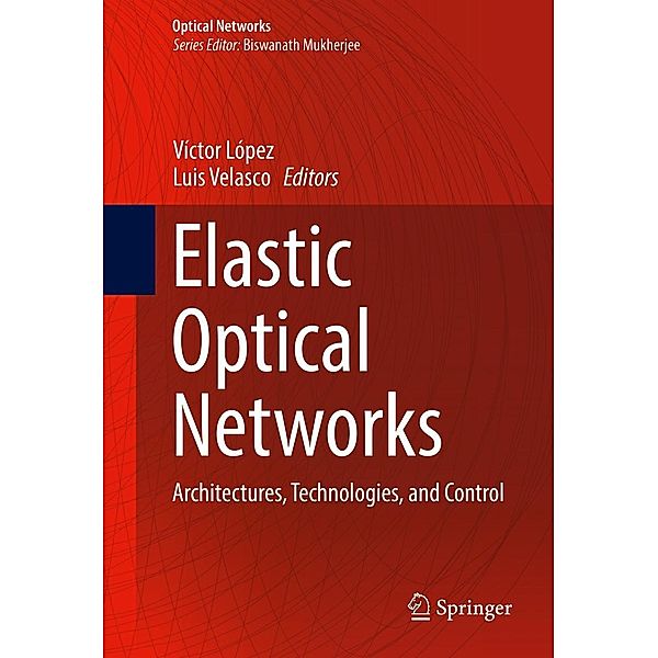 Elastic Optical Networks / Optical Networks