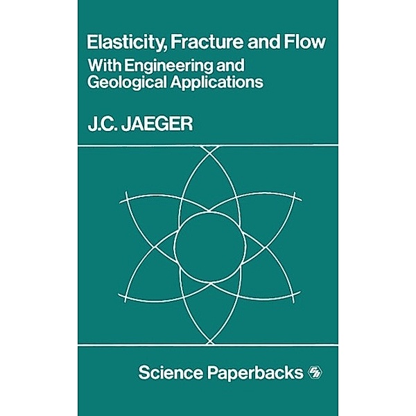 Elasticity, Fracture and Flow, J. C. Jaeger