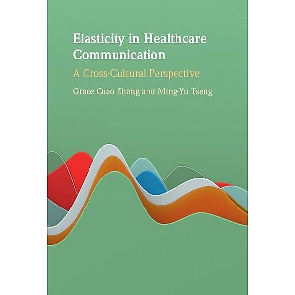 Elasticity in Healthcare Communication, Grace Qiao Zhang