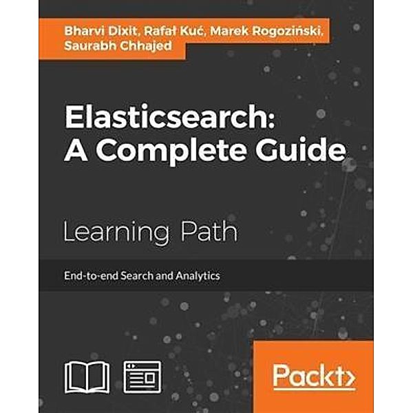 Elasticsearch: A Complete Guide, Bharvi Dixit