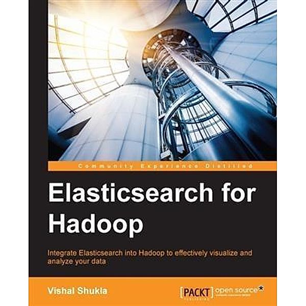 Elasticsearch for Hadoop, Vishal Shukla