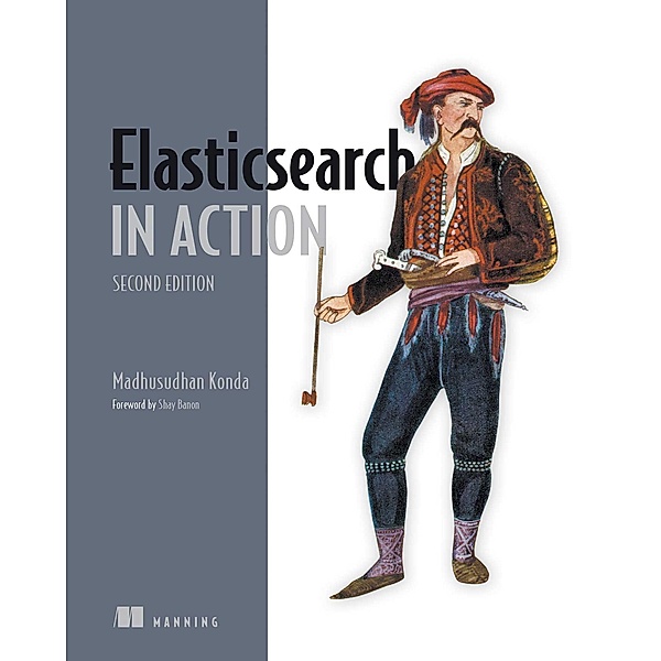 Elasticsearch in Action, Second Edition, Madhusudhan Konda