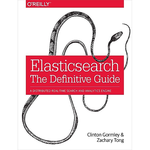 Elasticsearch: The Definitive Guide, Clinton Gormley