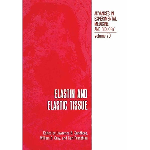 Elastin and Elastic Tissue / Advances in Experimental Medicine and Biology Bd.79