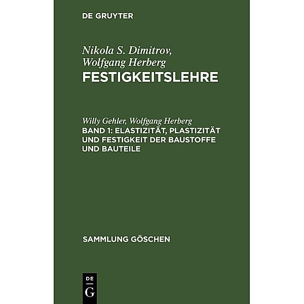 Elastizität, Plastizität und Festigkeit der Baustoffe und Bauteile / Sammlung Göschen Bd.1144, Willy Gehler, Wolfgang Herberg