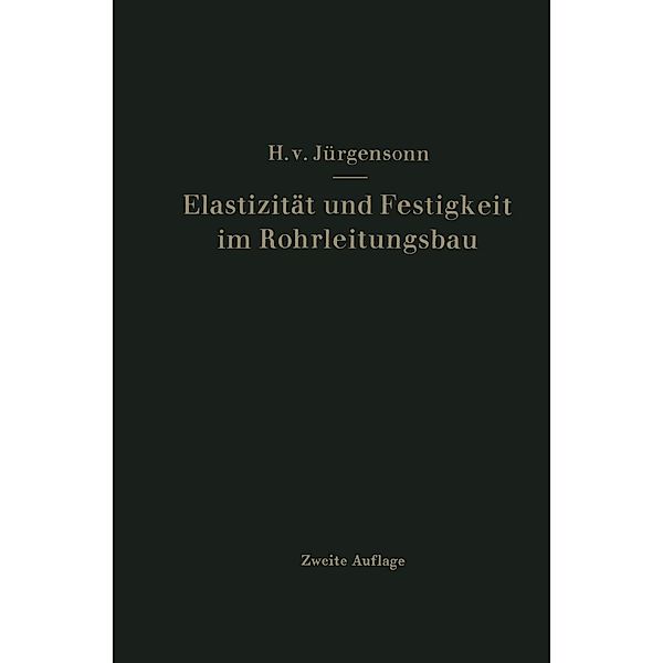 Elastizität und Festigkeit im Rohrleitungsbau, Helmut von Jürgensonn