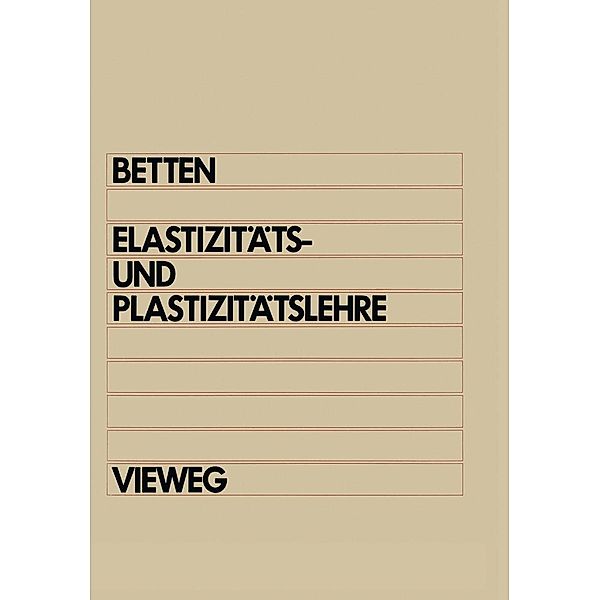 Elastizitäts- und Plastizitätslehre, Josef Betten