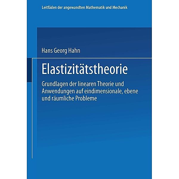 Elastizitätstheorie / Leitfäden der angewandten Mathematik und Mechanik Bd.62, Hans Georg Hahn