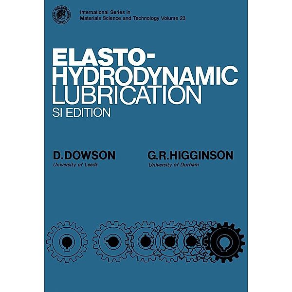 Elasto-Hydrodynamic Lubrication, D. Dowson, G. R. Higginson