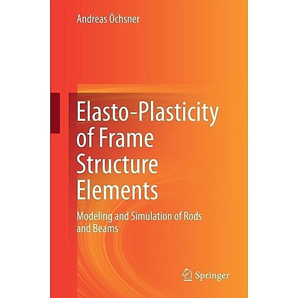 Elasto-Plasticity of Frame Structure Elements, Andreas Öchsner