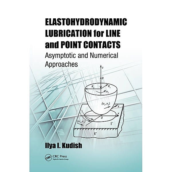 Elastohydrodynamic Lubrication for Line and Point Contacts, Ilya I. Kudish
