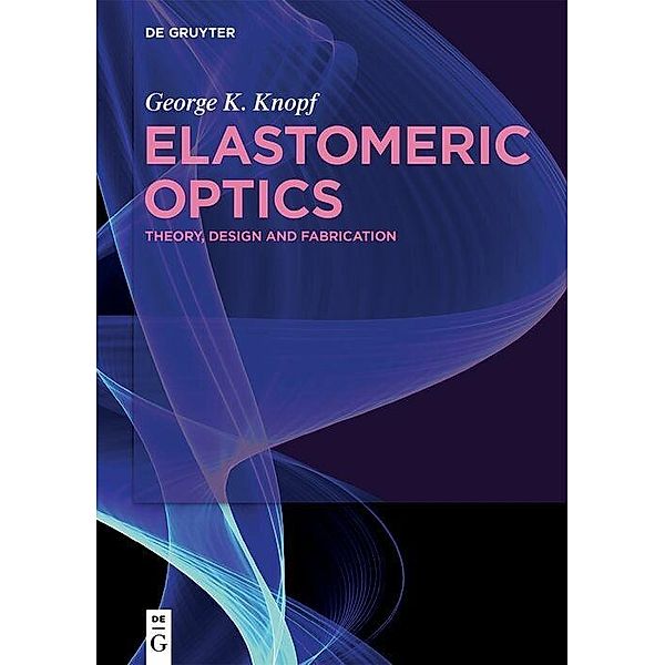 Elastomeric Optics, George K. Knopf