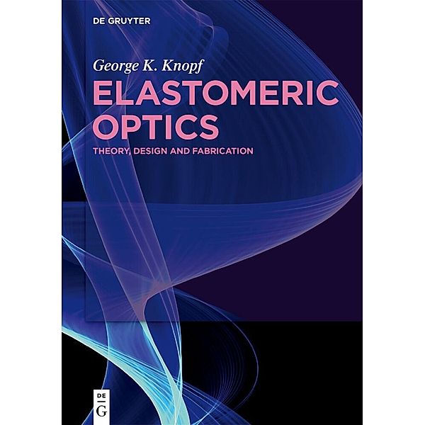 Elastomeric Optics, George K. Knopf