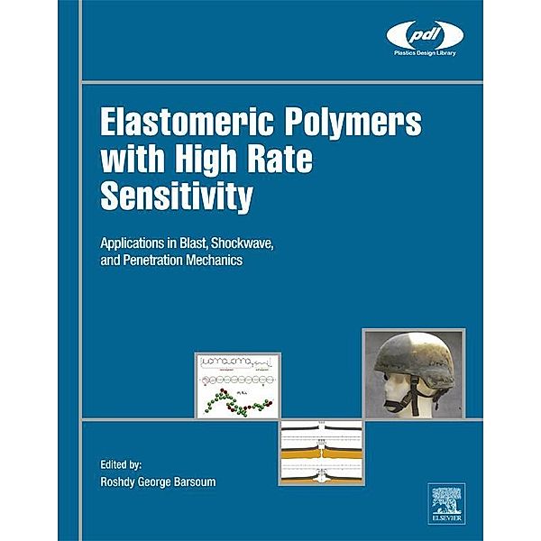 Elastomeric Polymers with High Rate Sensitivity / Plastics Design Library, Roshdy George S Barsoum