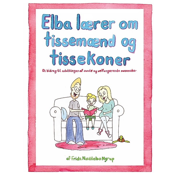 Elba lærer om tissemænd og tissekoner, Frida Nøddebo Nyrup