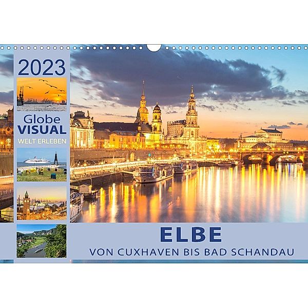 ELBE - Von Cuxhaven bis Bad Schandau (Wandkalender 2023 DIN A3 quer), Globe VISUAL