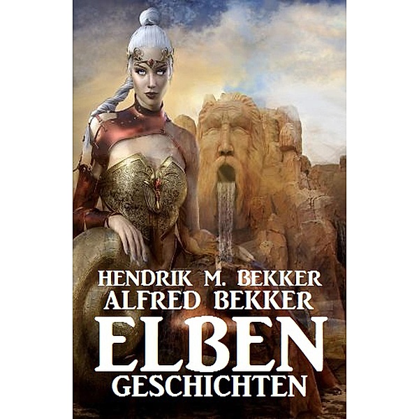 Elben-Geschichten, Alfred Bekker, Hendrik M. Bekker