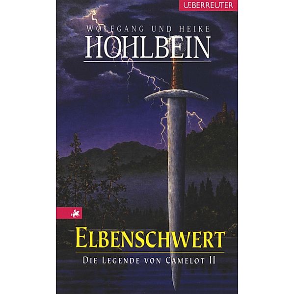 Elbenschwert / Die Legende von Camelot Bd.2, Wolfgang Hohlbein, Heike Hohlbein