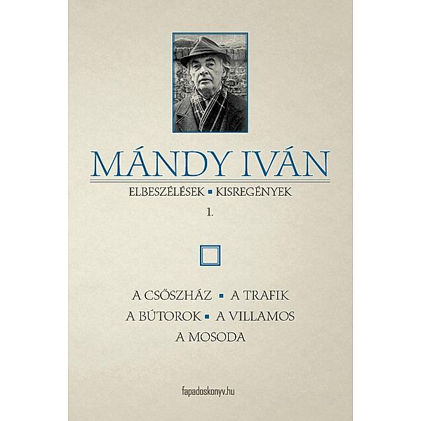 Elbeszélések, kisregények I., Iván Mándy