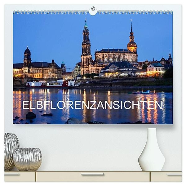 Elbflorenzansichten (hochwertiger Premium Wandkalender 2025 DIN A2 quer), Kunstdruck in Hochglanz, Calvendo, Anette/Thomas Jäger