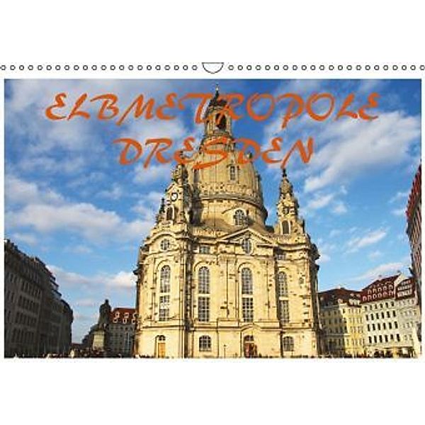 Elbmetropole Dresden (Wandkalender 2016 DIN A3 quer), Mario Gerhold & Peter Kehrer