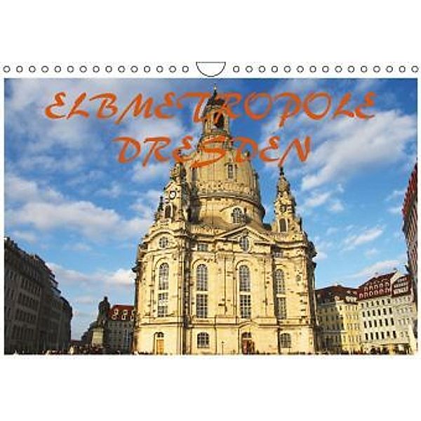 Elbmetropole Dresden (Wandkalender 2016 DIN A4 quer), Mario Gerhold & Peter Kehrer