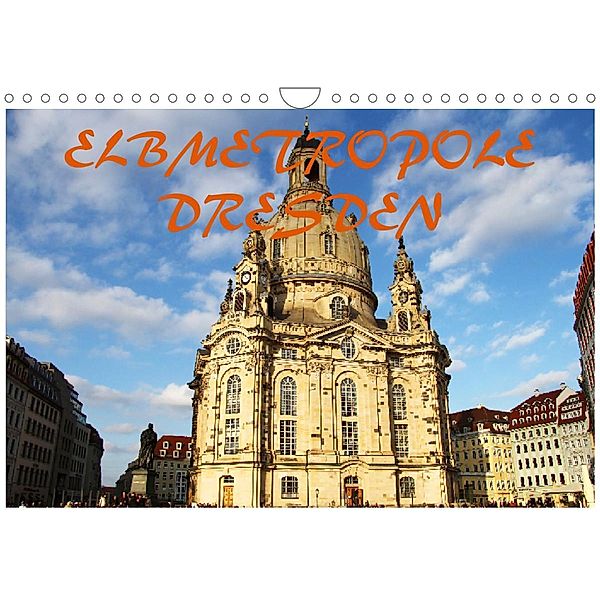 Elbmetropole Dresden (Wandkalender 2023 DIN A4 quer), Mario Gerhold & Peter Kehrer