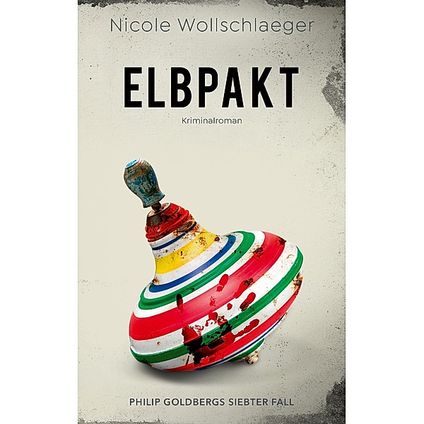 Elbpakt / ELB-Krimireihe Bd.7, Nicole Wollschlaeger