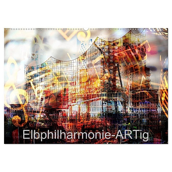 Elbphilharmonie-ARTig (Wandkalender 2024 DIN A2 quer), CALVENDO Monatskalender, Calvendo