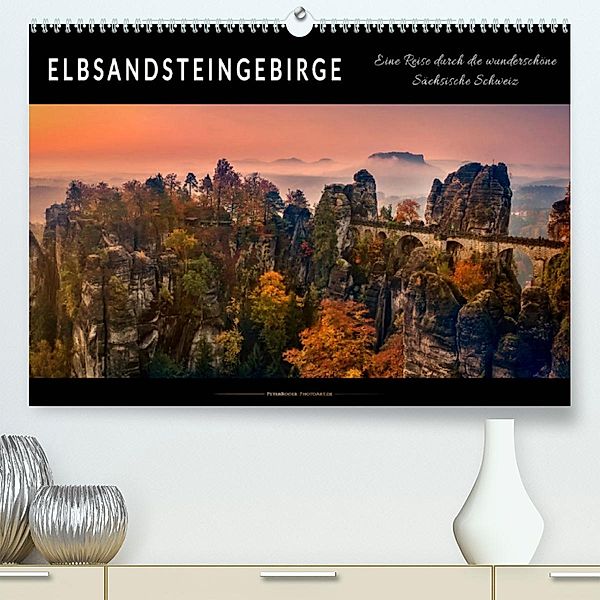 Elbsandsteingebirge - eine Reise durch die wunderschöne Sächsische Schweiz (Premium, hochwertiger DIN A2 Wandkalender 20, Peter Roder