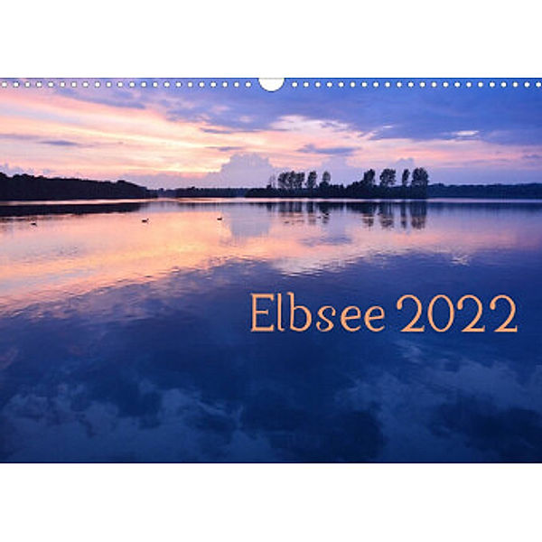 Elbsee 2022 (Wandkalender 2022 DIN A3 quer), Bettina Schnittert