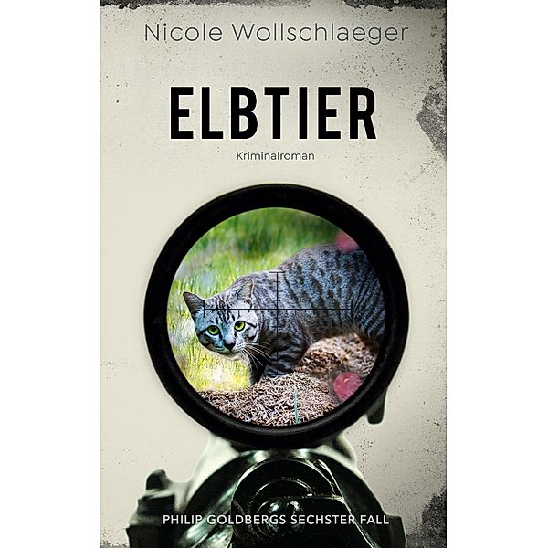 Elbtier / ELB-Krimireihe Bd.6, Nicole Wollschlaeger