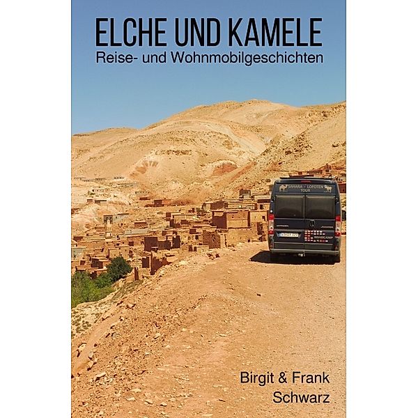Elche und Kamele, Frank Schwarz