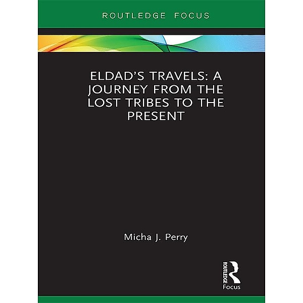 Eldad's Travels: A Journey from the Lost Tribes to the Present, Micha Perry