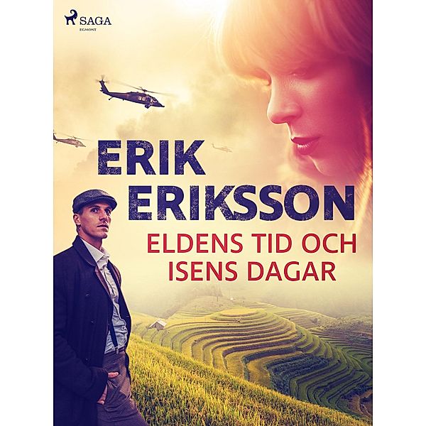 Eldens tid och isens dagar / Sagan om vår nya tid Bd.3, Erik Eriksson