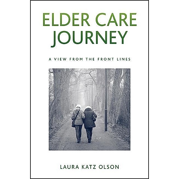 Elder Care Journey / Excelsior Editions, Laura Katz Olson