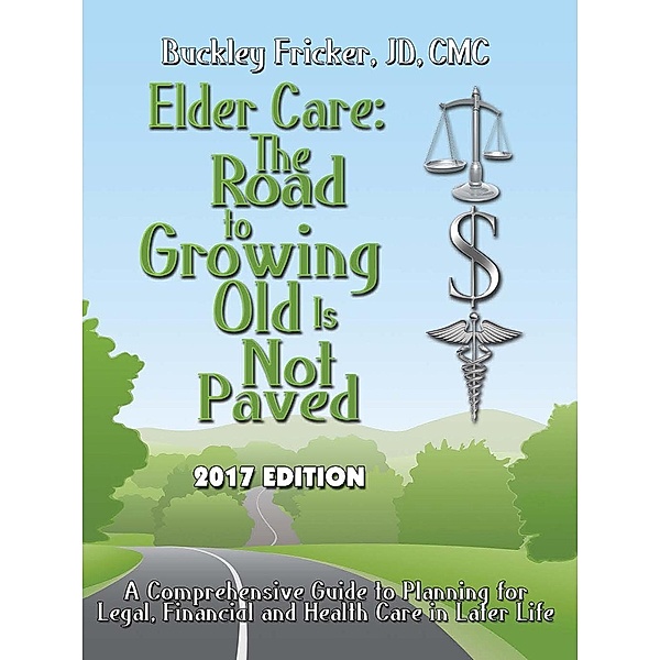 Elder Care The Road To Growing Old is Not Paved, Buckley Fricker