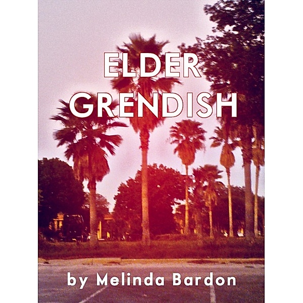 Elder Grendish, Melinda Bardon