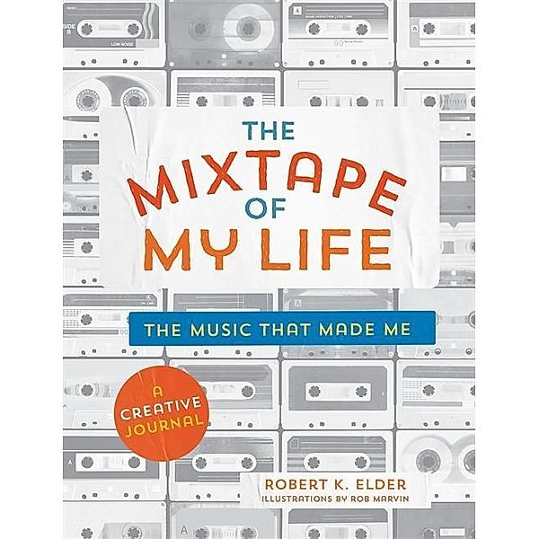 Elder, R: Mixtape of My Life, Robert K. Elder