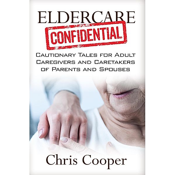 Eldercare Confidential, Chris Cooper